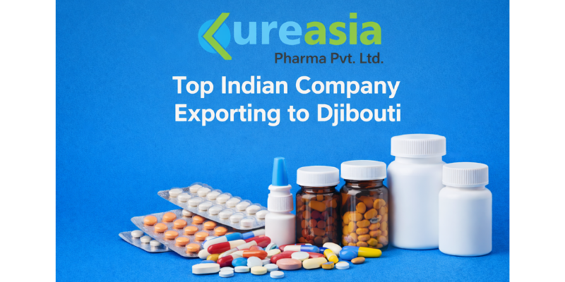 Top Indian Company Exporting to Djibouti – Kureasia Pharma WHO-GMP certified pharmaceutical exporter with global supply