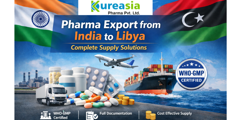 Pharma export from India to Libya complete supply solutions WHO-GMP certified medicines supplier