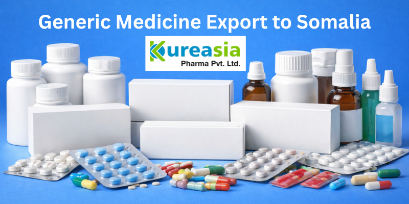 Generic medicine export to Somalia by Kureasia Pharma with WHO-GMP certified manufacturing