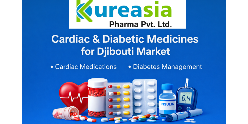 Cardiac & Diabetic Medicines for Djibouti Market by Indian pharma exporter Kureasia Pharma