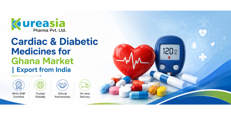 Cardiac and diabetic medicines export from India to Ghana by Kureasia Pharma — WHO-GMP certified tablets