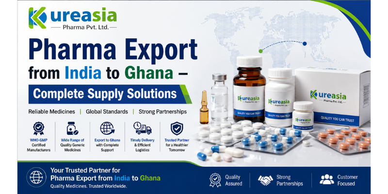 Pharma Export from India to Ghana – Complete Supply Solutions by Kureasia Pharma featuring quality medicines, WHO-GMP certified manufacturing, and global pharmaceutical export services.
