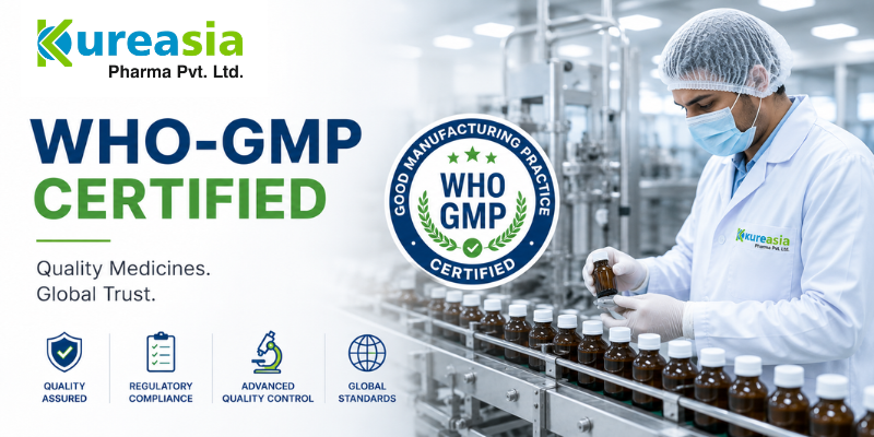 Why WHO-GMP Certification Matters in Pharmaceuticals